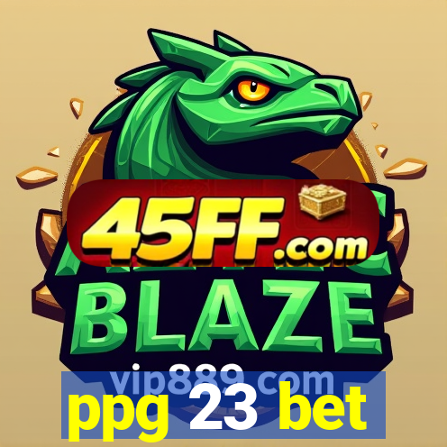 ppg 23 bet